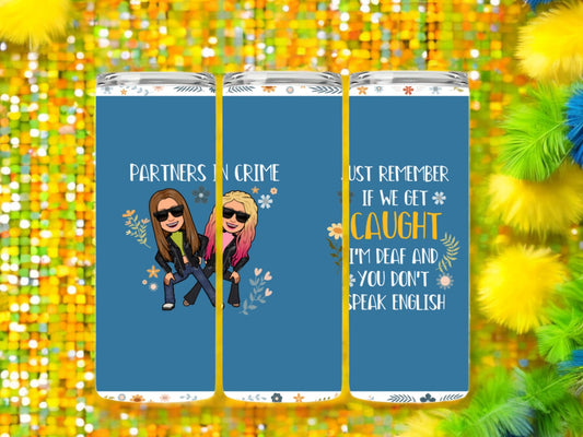 Partners in Crime 20oz Skinny Tumbler